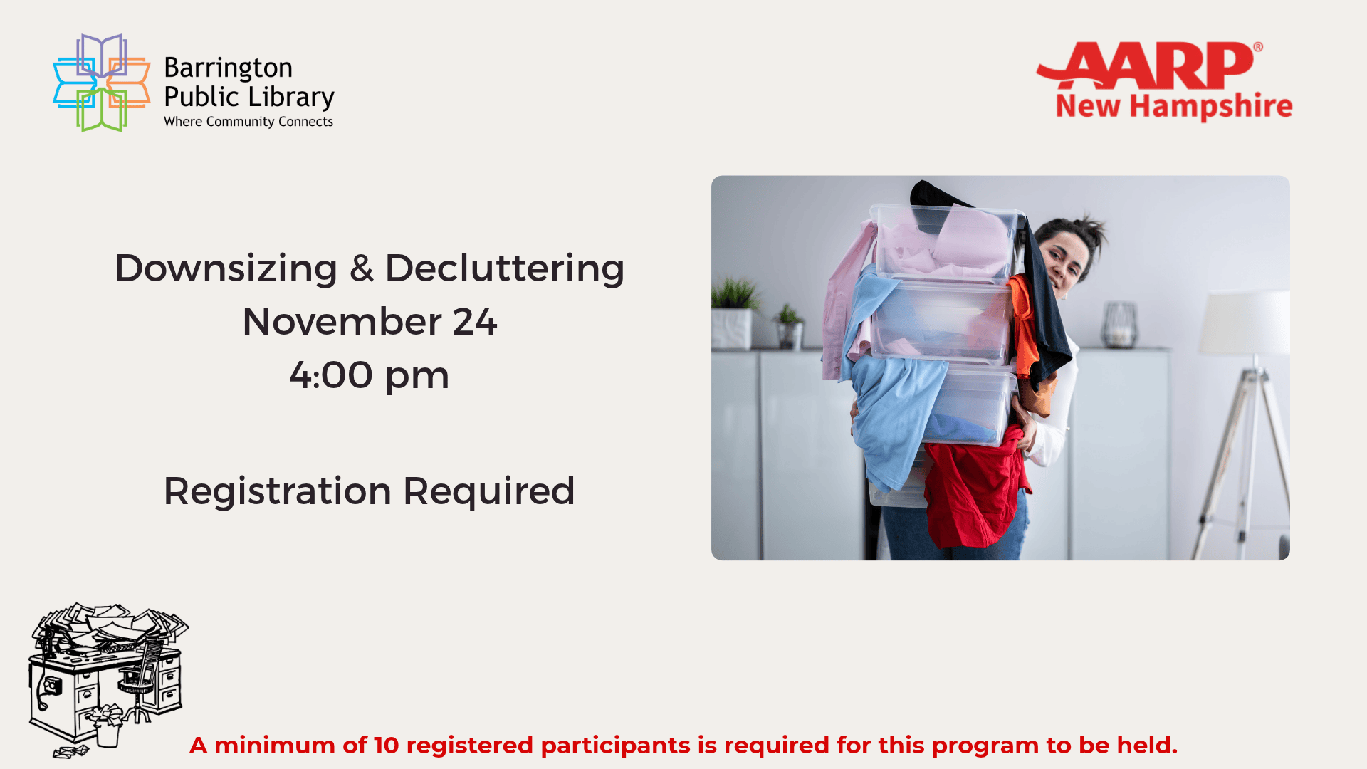 downsizing and decluttering november 24 at 4:00 pm registration required A minimum of 10 registered participants is required for this program to be held.